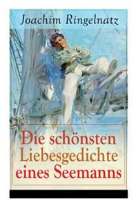 Die schönsten Liebesgedichte eines Seemanns