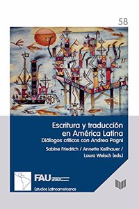 Escritura y traduccion en America Latina: dialogos criticos con Andrea Pagni