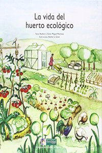 La vida del huerto ecologico