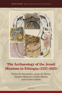 Archaeology of the Jesuit Missions in Ethiopia (1557-1632)