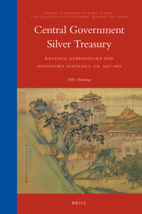 Central Government Silver Treasury: Revenue, Expenditure and Inventory Statistics, ca. 1667-1899