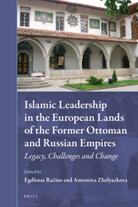 Islamic Leadership in the European Lands of the Former Ottoman and Russian Empires