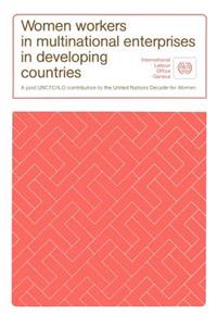 Women workers in multinational enterprises in developing countries