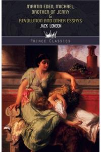 Martin Eden, Michael, Brother of Jerry & Revolution and Other Essays