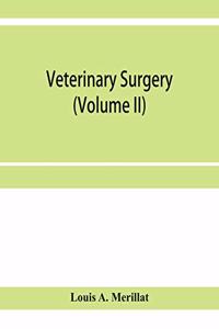 Veterinary surgery (Volume II); The Principles of Veterinary Surgery