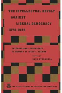 The Intellectual Revolt Against Liberal Democracy, 1875-1945