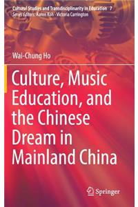 Culture, Music Education, and the Chinese Dream in Mainland China