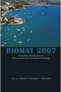 Biomat 2007 - International Symposium on Mathematical and Computational Biology