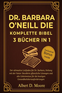 Dr. Barbara O'Neill Die Komplette Bibel 3 Bücher in 1