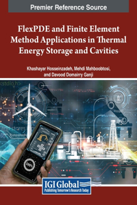 FlexPDE and Finite Element Method Applications in Thermal Energy Storage and Cavities