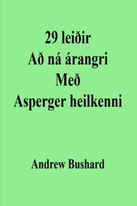 29 leiðir Að ná árangri Með Asperger heilkenni