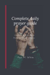 Complete daily prayer guide