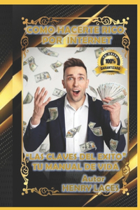 Como Hacerte Rico Por Internet