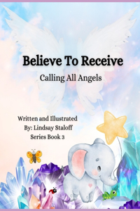 Believe To Receive
