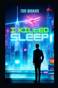I Killed Sleep
