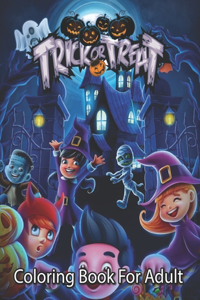 Trick or Treat Coloring Book For Adults