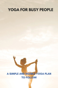 Yoga For Busy People