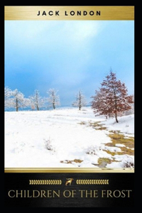 Children of the Frost Action, Novel (Annotated) Edition