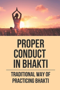 Proper Conduct In Bhakti