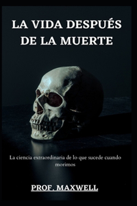 La Vida Después de la Muerte