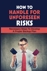 How To Handle For Unforeseen Risks