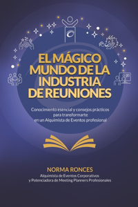 El Mágico Mundo de la Industria de Reuniones