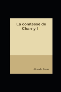La Comtesse de Charny - Tome I (Les Mémoires d'un médecin) Alexandre Dumas illustrée