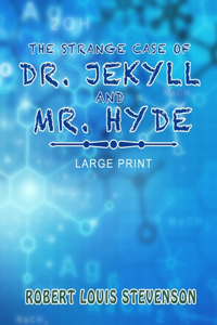 The Strange Case of Dr. Jekyll and Mr. Hyde - Large Print