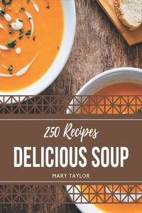 250 Delicious Soup Recipes