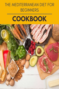 The Mediterranean Diet For Beginners Cookbook