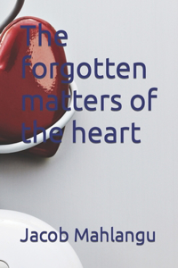 The forgotten matters of the heart