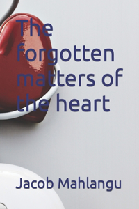 The forgotten matters of the heart