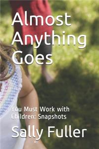 Almost Anything Goes