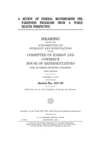 A review of federal bioterrorism preparedness programs from a public health perspective