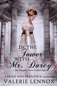 In the Tower with Mr. Darcy