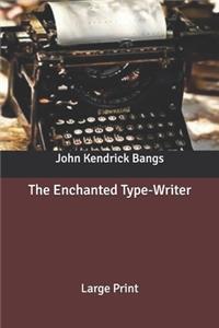 The Enchanted Type-Writer