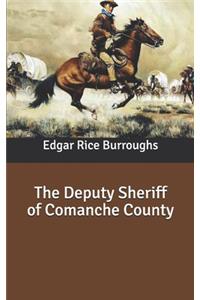 The Deputy Sheriff of Comanche County