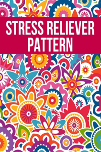 Stress Reliever Pattern