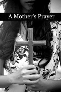 A Mother's Prayer