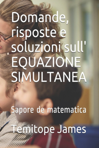 Domande, risposte e soluzioni sull' EQUAZIONE SIMULTANEA: Sapore de matematica