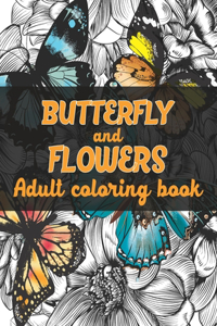 Butterfly And Flowers Adult Coloring Book