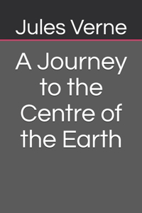 A Journey to the Centre of the Earth