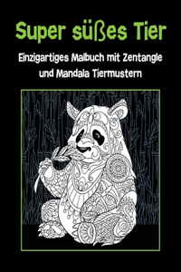 Super süßes Tier - Einzigartiges Malbuch mit Zentangle- und Mandala-Tiermustern