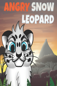 Angry Snow Leopard