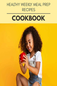 Healthy Weekly Meal Prep Recipes Cookbook