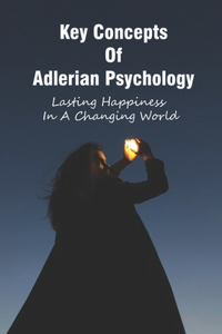 Key Concepts Of Adlerian Psychology
