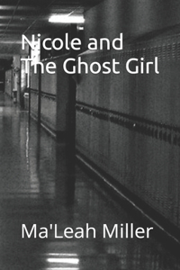 Nicole and The Ghost Girl