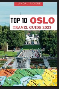 Top 10 Oslo Travel Guide 2023