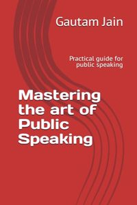 Mastering the art of Public Speaking