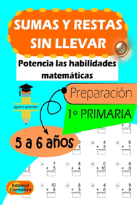 Sumas Y Restas Sin Llevar: para NIÑOS de 5 y 6 AÑOS. PREPARACIÓN de 1° PRIMARIA